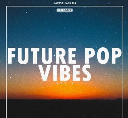 Katunchik Sounds Future Pop Vibes Vol.3 WAV